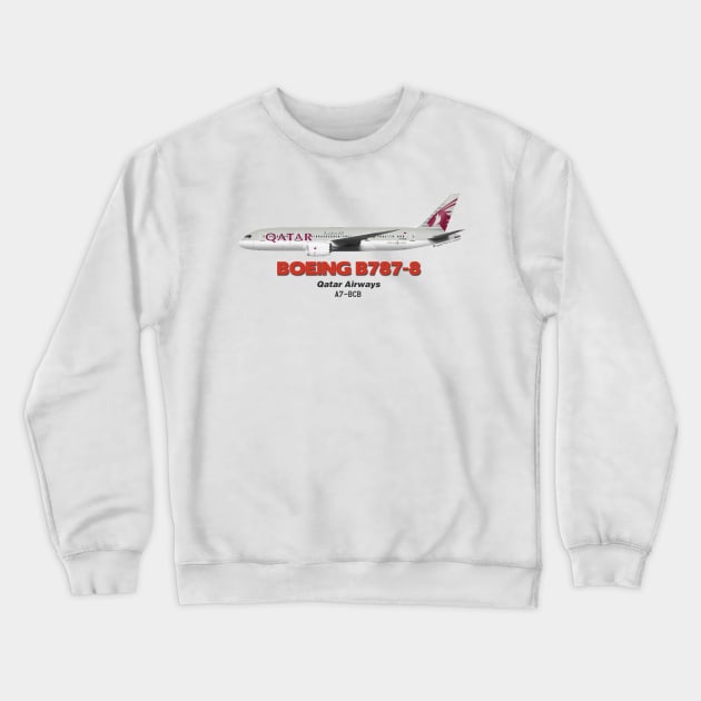 Boeing B787-8 - Qatar Airways Crewneck Sweatshirt by TheArtofFlying